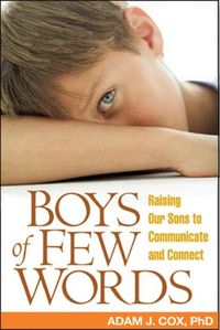 Cover image for Boys of Few Words: Raising Our Sons to Communicate and Connect