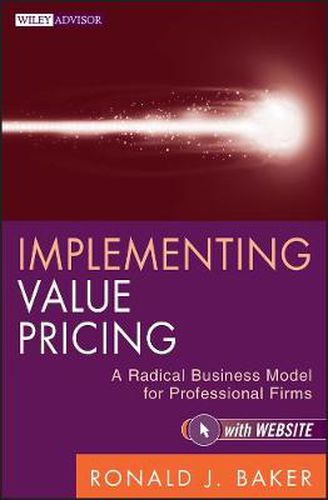 Cover image for Implementing Value Pricing: A Radical Business Model for Professional Firms