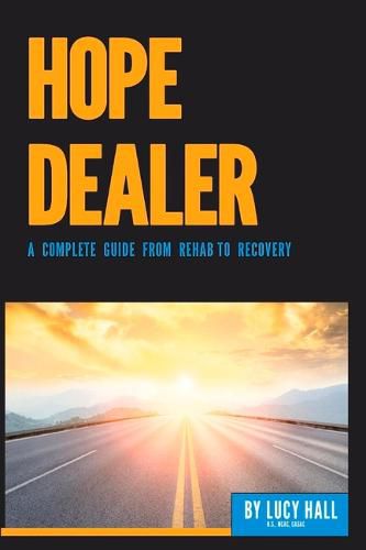 Cover image for Hope Dealer: A Complete Guide from Rehab to Recovery