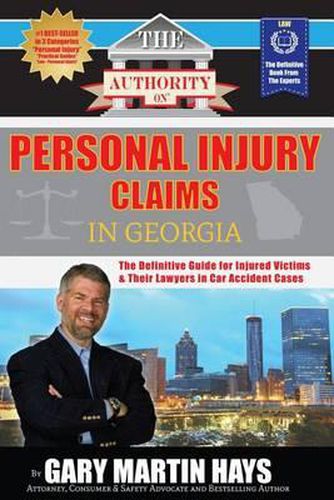 The Authority On Personal Injury Claims: The Definitive Guide for Injured Victims & Their Lawyers in Car Accident Cases