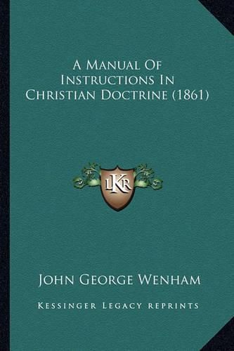 A Manual of Instructions in Christian Doctrine (1861)