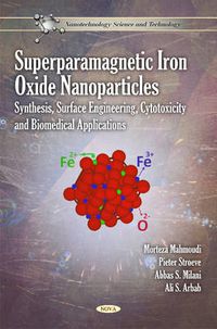 Cover image for Superparamagnetic Iron Oxide Nanoparticles: Synthesis, Surface Engineering, Cytotoxicity & Biomedical Applications