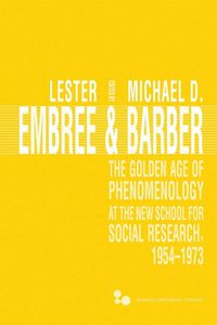 Cover image for The Golden Age of Phenomenology at the New School for Social Research, 1954-1973