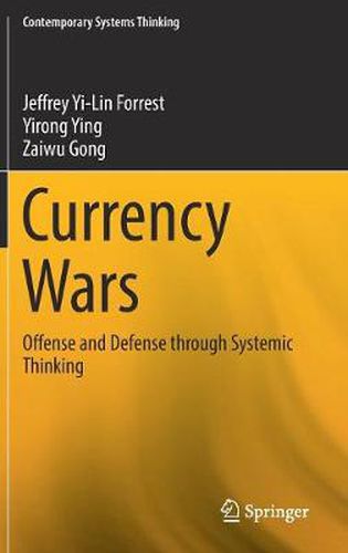 Currency Wars: Offense and Defense through Systemic Thinking