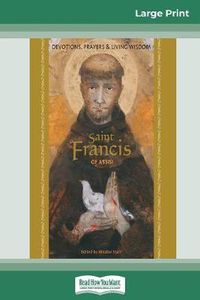 Cover image for Saint Francis of Assisi: Devotions, Prayers & Living Wisdom (16pt Large Print Edition)