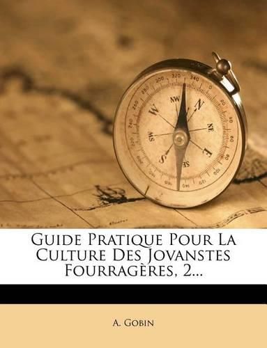 Guide Pratique Pour La Culture Des Jovanstes Fourrag Res, 2...