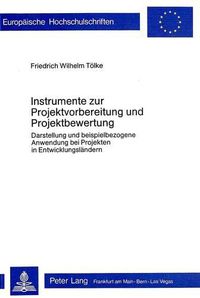 Cover image for Instrumente Zur Projektvorbereitung Und Projektbewertung: Darstellung Und Beispielbezogene Anwendung Bei Projekten in Entwicklungslaendern