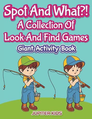 Spot And What?! A Collection Of Look And Find Games: Giant Activity Book