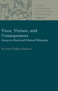 Cover image for Vices, Virtues, and Consequences: Essays in Moral and Political Philosophy