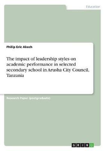 Cover image for The Impact of Leadership Styles on Academic Performance in Selected Secondary School in Arusha City Council, Tanzania