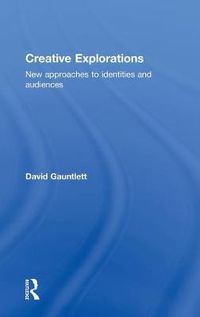 Cover image for Creative Explorations: New Approaches to Identities and Audiences