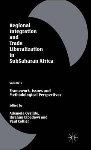 Regional Integration and Trade Liberalization in Subsaharan Africa: Volume 1: Framework, Issues and Methodological Perspectives