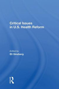 Cover image for Critical Issues In U.s. Health Reform