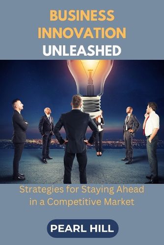 Cover image for Business Innovation Unleashed