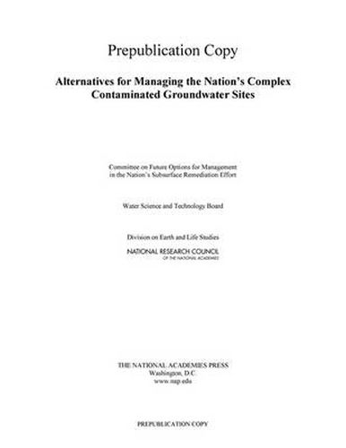 Alternatives for Managing the Nation's Complex Contaminated Groundwater Sites