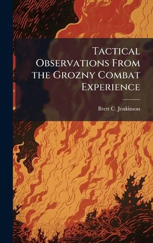 Cover image for Tactical Observations From the Grozny Combat Experience