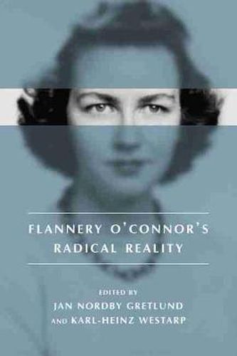Flannery O'Connor's Radical Reality