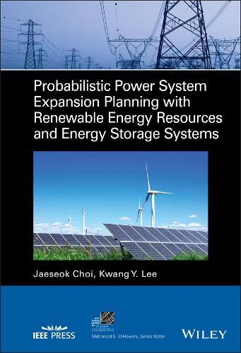 Cover image for Probabilistic Power System Expansion Planning with  Renewable Energy Resources and Energy Storage Systems