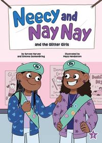 Cover image for Neecy and Nay Nay and the Glitter Girls (Neecy and Nay Nay #2) (A Little Bee Books Chapter Book Series)