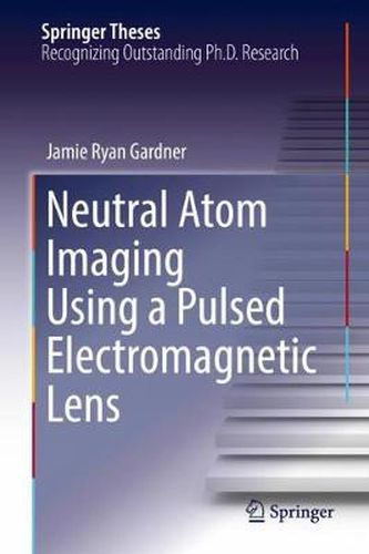 Cover image for Neutral Atom Imaging Using a Pulsed Electromagnetic Lens