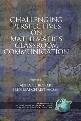 Cover image for Challenging Perspectives on Mathematics Classroom Communication