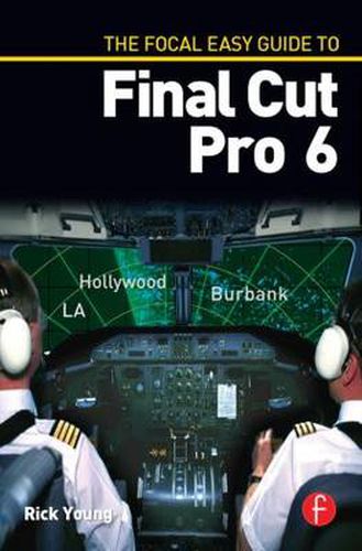 Cover image for THE FOCAL EASY GUIDE TO Final Cut Pro 6