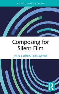 Cover image for Composing for Silent Film