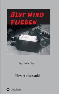 Cover image for Blut Wird Fliessen: Psychothriller