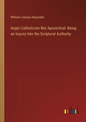 Anglo-Catholicism Not Apostolical