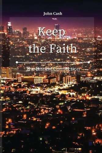 Keep the Faith: The Distant Connection