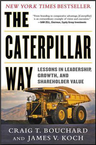 Cover image for The Caterpillar Way: Lessons in Leadership, Growth, and Shareholder Value