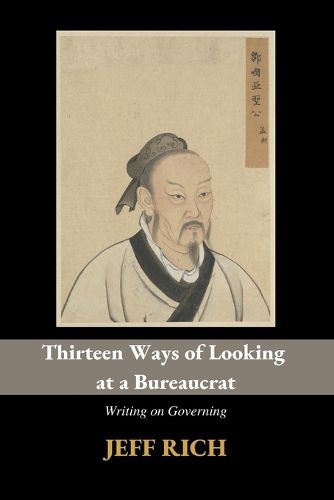 Cover image for Thirteen Ways of Looking at a Bureaucrat