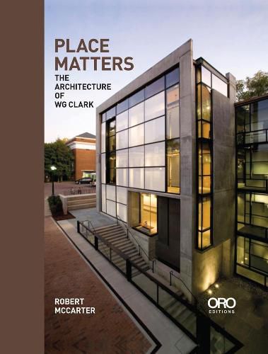 Cover image for Place Matters: The Architecture of WG Clark