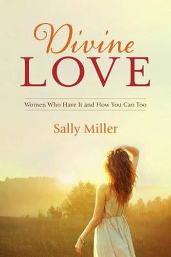 Cover image for Divine Love: Women Who Have it and How You Can Too