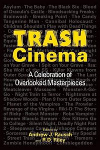 Cover image for Trash Cinema: A Celebration of Overlooked Masterpieces