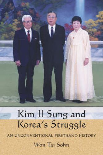 Kim Il Sung and Korea's Struggle: An Unconventional Firsthand History