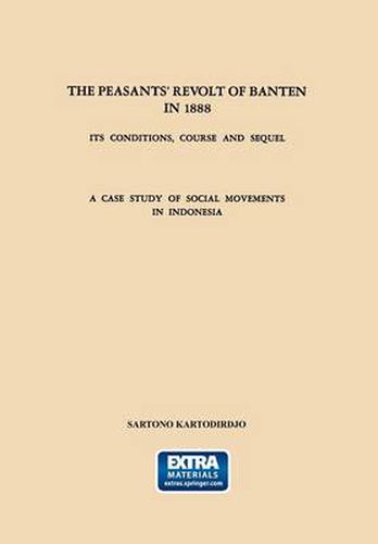 The Peasants' Revolt of Banten in 1888: Its Conditions, Course and Sequel. A Case Study of Social Movements in Indonesia