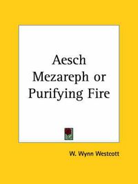 Cover image for Aesch Mezareph or Purifying Fire (1894)