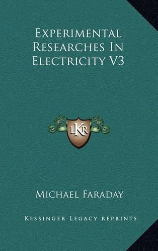 Cover image for Experimental Researches in Electricity V3