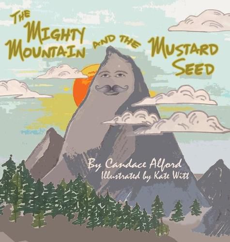 Cover image for The Mighty Mountain and the Mustard Seed