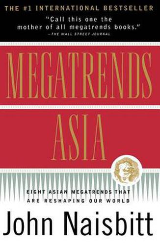 Cover image for Megatrends Asia: Eight Asian Megatrends That are Reshaping Our World