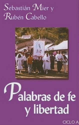 Cover image for Palabras de Fe y Libertad: Ciclo A