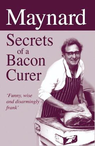 Cover image for Maynard, Secrets of a Bacon Curer