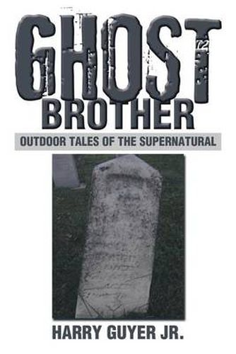 Cover image for Ghost Brother: Outdoor Tales of the Supernatural
