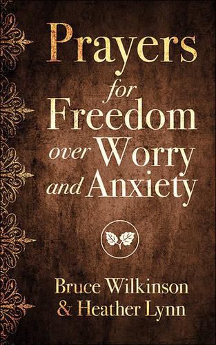 Prayers for Freedom over Worry and Anxiety