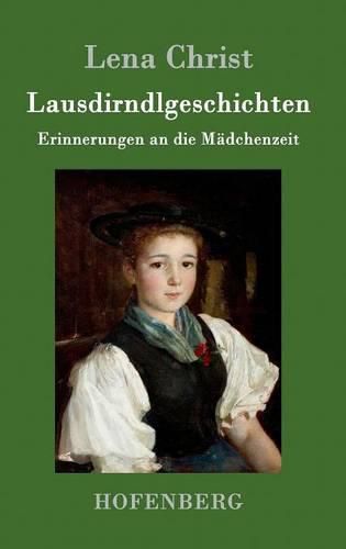 Cover image for Lausdirndlgeschichten: Erinnerungen an die Madchenzeit