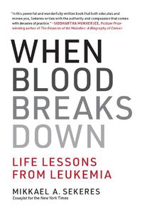 Cover image for When Blood Breaks Down: Life Lessons from Leukemia