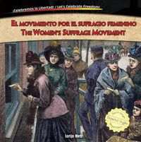 Cover image for El Movimiento Por El Sufragio Femenino / The Women's Suffrage Movement