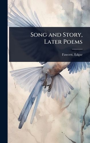 Cover image for Song and Story, Later Poems