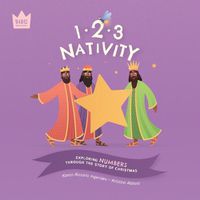 Cover image for 123 Nativity: Exploring NUMBERS through the story of Christmas
